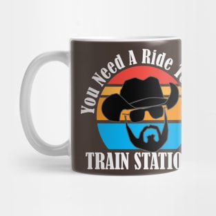 Need a ride to the Train Station Mug